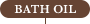 BATH OIL