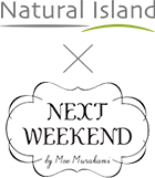 Natural Island �~ NEXTWEEKEND